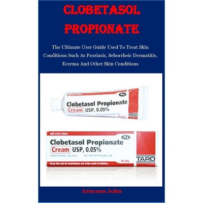Clobetasol Propionate - by  Arneson John (Paperback)