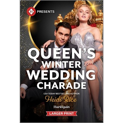Queen's Winter Wedding Charade - (By Royal Arrangement) Large Print by  Heidi Rice (Paperback)