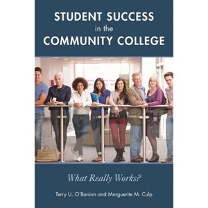 Student Success in the Community College - by  Marguerite M Culp & Terry U O'Banion (Paperback) - 1 of 1