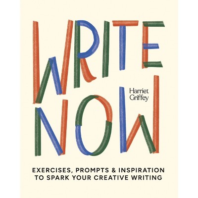 Write Now - by  Harriet Griffey (Hardcover)