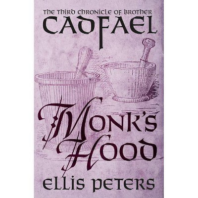 Monk's Hood - (Chronicles of Brother Cadfael) by  Ellis Peters (Paperback)