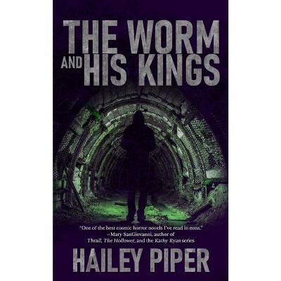 The Worm and His Kings - by  Hailey Piper (Paperback)
