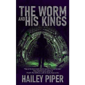 The Worm and His Kings - by  Hailey Piper (Paperback)