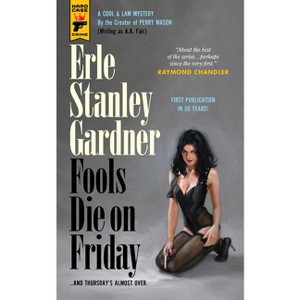 Fools Die on Friday - by  Erle Stanley Gardner (Paperback) - 1 of 1
