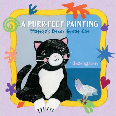 A Purr-Fect Painting - by  Joan Waites (Hardcover)