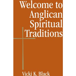 Welcome to Anglican Spiritual Traditions - by  Vicki K Black (Paperback) - 1 of 1