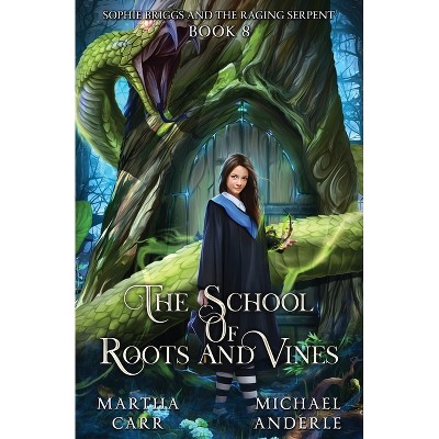 Sophie Briggs and the Raging Serpent - (The School of Roots and Vines ...