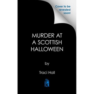 Murder at a Scottish Halloween - (A Scottish Shire Mystery) by  Traci Hall (Paperback) - 1 of 1
