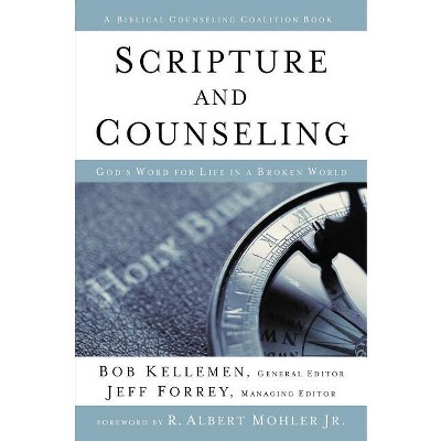 Scripture and Counseling - (Biblical Counseling Coalition Books) by  Bob Kellemen (Hardcover)