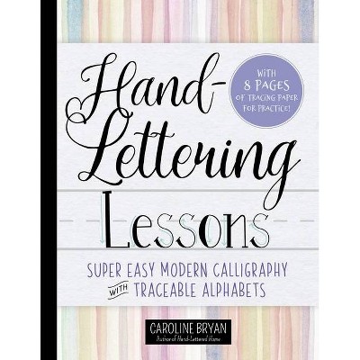 Hand-Lettering Lessons - by  Caroline Bryan (Paperback)