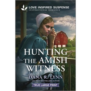 Hunting the Amish Witness - (Amish Country Justice) Large Print by  Dana R Lynn (Paperback) - 1 of 1