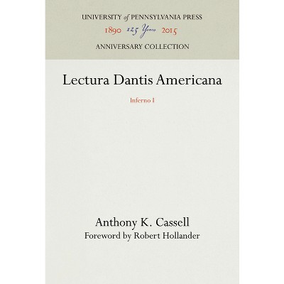 Lectura Dantis Americana - (Anniversary Collection) by  Anthony K Cassell (Hardcover)