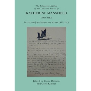 The Edinburgh Edition of the Collected Letters of Katherine Mansfield, Volume 3 - by  Claire Davison & Gerri Kimber (Hardcover) - 1 of 1