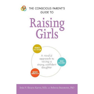  The Conscious Parent's Guide to Raising Girls - (Conscious Parent's Guides) (Paperback) 