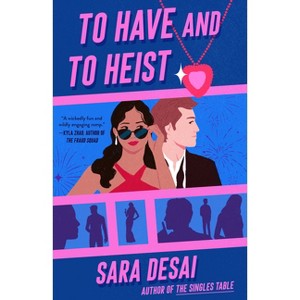 To Have and to Heist - by  Sara Desai (Paperback) - 1 of 1