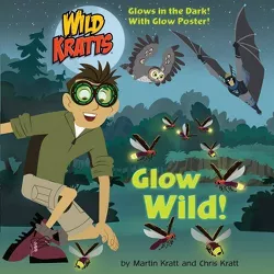 Glow Wild! (Wild Kratts) - (Pictureback(r)) by  Chris Kratt & Martin Kratt (Paperback)