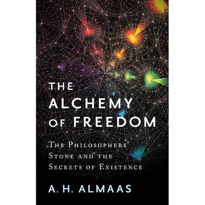 The Alchemy of Freedom - by  A H Almaas (Paperback)