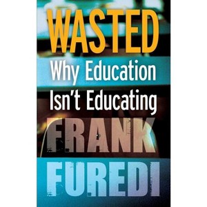 Wasted - by  Frank Furedi (Paperback) - 1 of 1