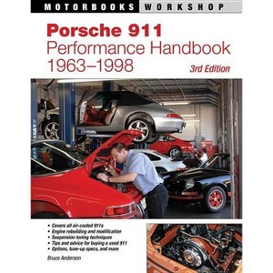 Porsche 911 Performance Handbook, 1963-1998 - (Motorbooks Workshop) 3rd Edition by  Bruce Anderson (Paperback) - 1 of 1