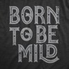Womens Born To Be Mild T Shirt Funny Moderate Mellow Parody Tee For Ladies - Crazy Dog Women's T Shirt - 2 of 4