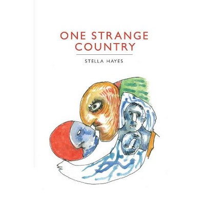 One Strange Country - by  Stella Hayes (Paperback)