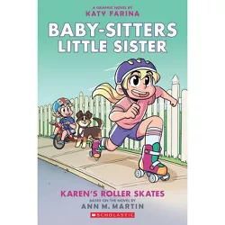 Karen's Roller Skates (Baby-Sitters Little Sister Graphic Novel #2): A Graphix Book, Volume 2 - by Ann M Martin (Paperback)