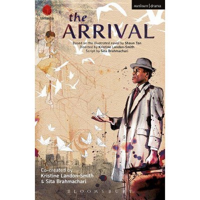 The Arrival - (Modern Plays) by  Kristine Landon-Smith & Sita Brahmachari (Paperback)