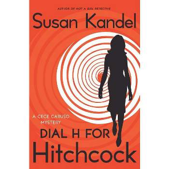 Dial H for Hitchcock - (Cece Caruso Mysteries) by  Susan Kandel (Paperback)