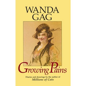 Growing Pains - (Borealis Books) by  Wanda Gag (Paperback) - 1 of 1