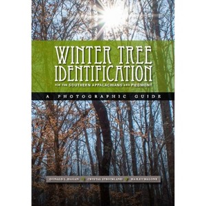 Winter Tree Indentification for the Southern Appalachians and Piedmont - by  Donald L Hagan & Crystal Strickland (Paperback) - 1 of 1