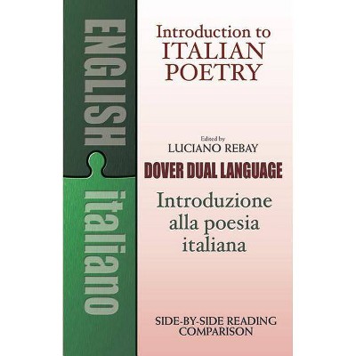 Introduction to Italian Poetry - (Dover Dual Language Italian) by  Luciano Rebay (Paperback)