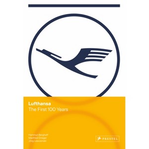 Lufthansa - by  Hartmut Berghoff & Manfred Grieger & Jörg Lesczenski (Hardcover) - 1 of 1