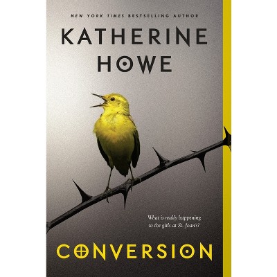 Conversion - by  Katherine Howe (Paperback)