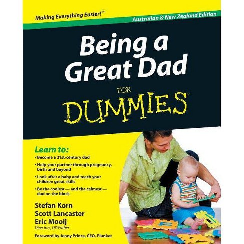 Being A Great Dad For Dummies By Stefan Korn Scott Lancaster Eric Mooij Paperback Target