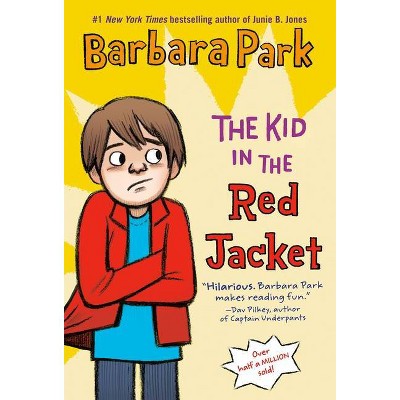 The Kid in the Red Jacket - by  Barbara Park (Paperback)