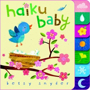 Haiku Baby - by  Betsy E Snyder (Board Book) - 1 of 1