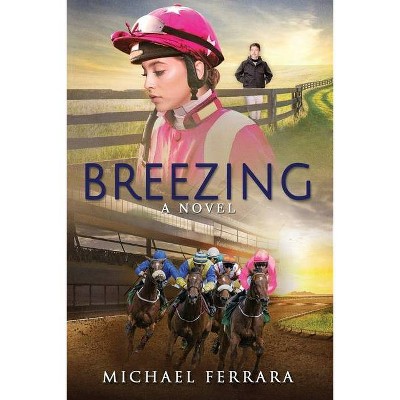 Breezing - by  Michael Ferrara (Paperback)