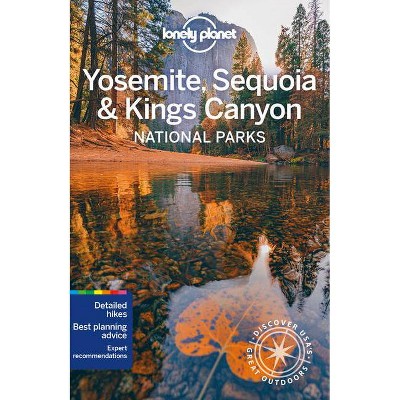 Lonely Planet Yosemite, Sequoia & Kings Canyon National Parks 6 - (Travel Guide) 6th Edition by  Michael Grosberg & Jade Bremner (Paperback)