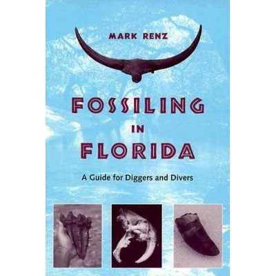Fossiling in Florida - by  Olin Mark Renz (Paperback)