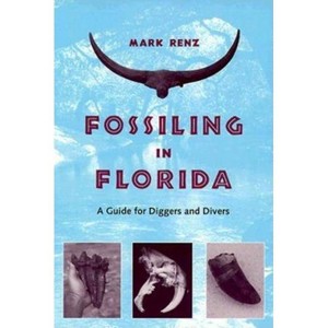 Fossiling in Florida - by  Olin Mark Renz (Paperback) - 1 of 1