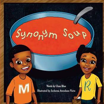 Synonym Soup - by  Chan Blue (Paperback)
