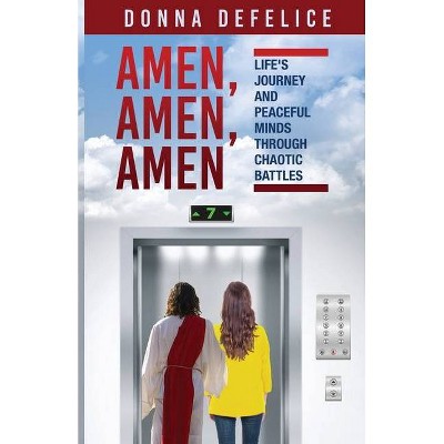 Amen, Amen, Amen - by  Donna DeFelice (Paperback)