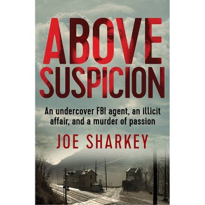 Above Suspicion - by  Joe Sharkey (Paperback)