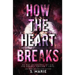 How The Heart Breaks - by  Stacey Marie Brown (Paperback) - 1 of 1