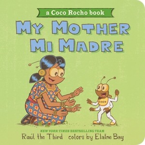 My Mother, Mi Madre - (World of ¡vamos!) by  Raúl the Third (Board Book) - 1 of 1