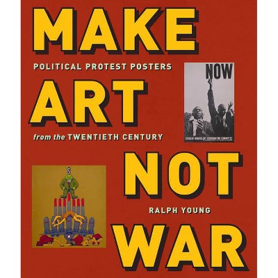 Make Art Not War - (Washington Mews Books) by  Ralph Young (Paperback)