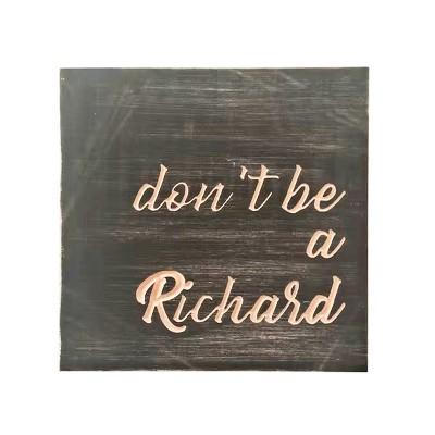 VIP Wood 9.5 in. Black Don't Be a Richard Block Decor