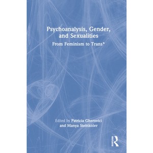 Psychoanalysis, Gender, and Sexualities - by Patricia Gherovici & Manya Steinkoler - 1 of 1