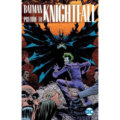 Batman: Prelude to Knightfall - by  Chuck Dixon (Paperback)