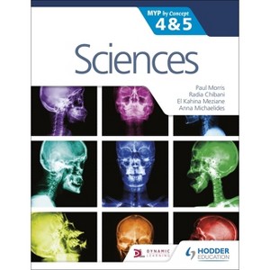 Sciences for the IB MYP 4&5: By Concept - by  Paul Morris & Radia Chibani (Paperback) - 1 of 1